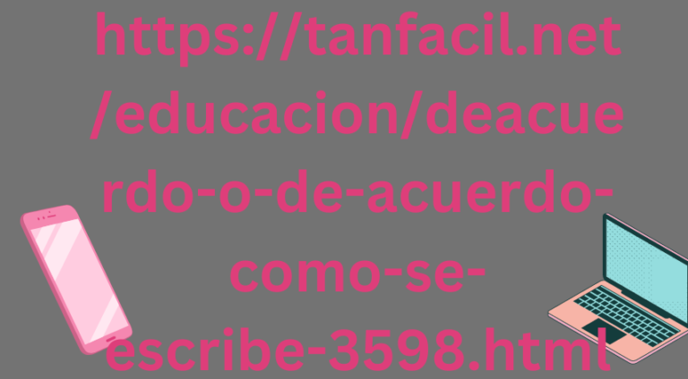 https://tanfacil.net/educacion/deacuerdo-o-de-acuerdo-como-se-escribe-3598.html